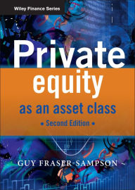 Title: Private Equity as an Asset Class, Author: Guy Fraser-Sampson