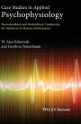 Case Studies in Applied Psychophysiology: Neurofeedback and Biofeedback Treatments for Advances in Human Performance