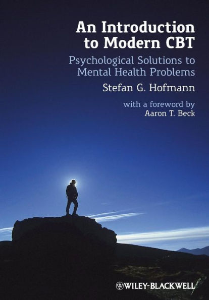 An Introduction to Modern CBT: Psychological Solutions to Mental Health Problems / Edition 1