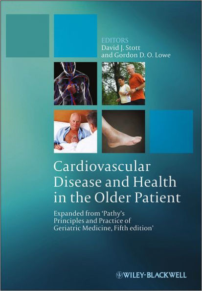 Cardiovascular Disease and Health in the Older Patient: Expanded from 'Pathy's Principles and Practice of Geriatric Medicine, Fifth Edition' / Edition 1