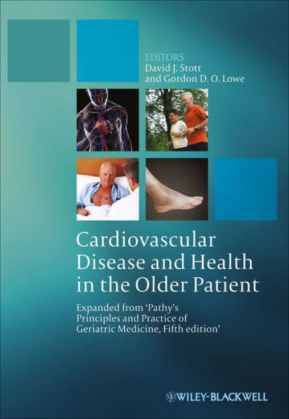 Cardiovascular Disease and Health in the Older Patient: Expanded from 'Pathy's Principles and Practice of Geriatric Medicine, Fifth Edition' / Edition 1