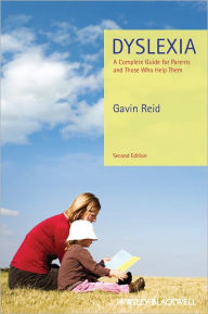 Title: Dyslexia: A Complete Guide for Parents and Those Who Help Them / Edition 2, Author: Gavin Reid