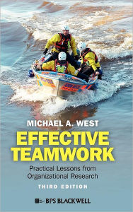 Title: Effective Teamwork: Practical Lessons from Organizational Research / Edition 3, Author: Michael A. West