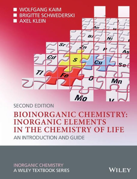 Bioinorganic Chemistry -- Inorganic Elements in the Chemistry of Life: An Introduction and Guide / Edition 2