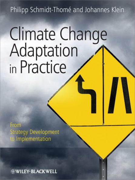 Climate Change Adaptation in Practice: From Strategy Development to Implementation / Edition 1