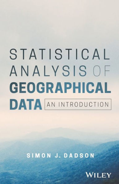 Statistical Analysis of Geographical Data: An Introduction / Edition 1