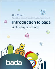 Title: Introduction to bada: A Developer's Guide, Author: Ben Morris