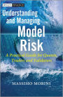 Understanding and Managing Model Risk: A Practical Guide for Quants, Traders and Validators / Edition 1