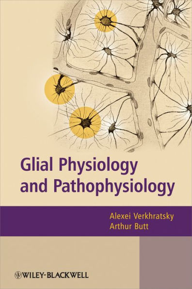 Glial Physiology and Pathophysiology / Edition 1