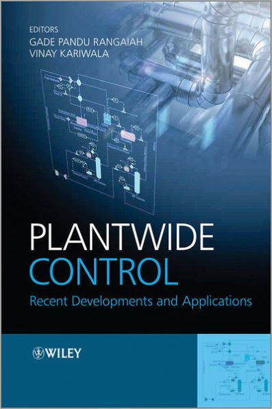 Plantwide Control: Recent Developments and Applications / Edition 1