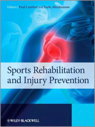 Title: Sports Rehabilitation and Injury Prevention / Edition 1, Author: Paul Comfort