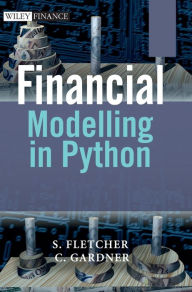Title: Financial Modelling in Python / Edition 1, Author: Shayne Fletcher
