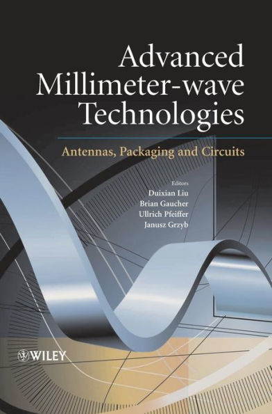 Advanced Millimeter-wave Technologies: Antennas, Packaging and Circuits / Edition 1