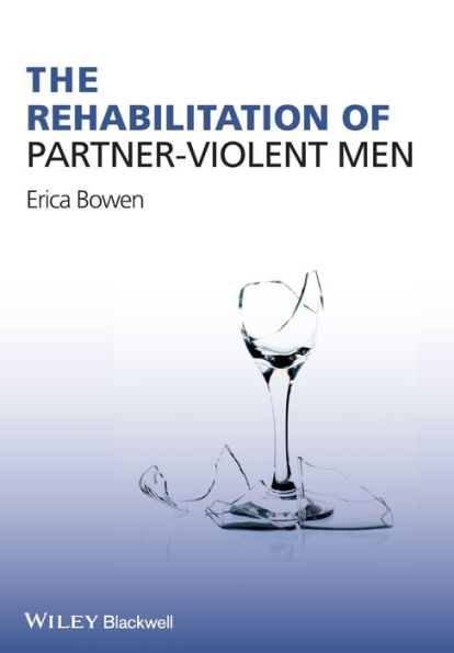 The Rehabilitation of Partner-Violent Men / Edition 1
