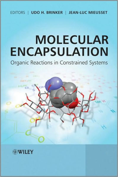 Molecular Encapsulation: Organic Reactions in Constrained Systems / Edition 1