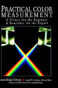 Title: Practical Color Measurement: A Primer for the Beginner, A Reminder for the Expert, Author: Anni Berger-Schunn
