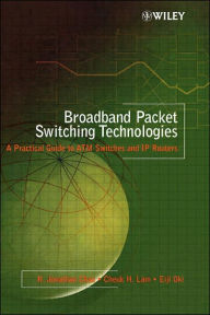 Title: Broadband Packet Switching Technologies: A Practical Guide to ATM Switches and IP Routers / Edition 1, Author: H. Jonathan Chao