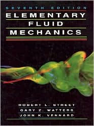 Title: Elementary Fluid Mechanics / Edition 7, Author: Robert L. Street