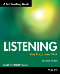 Title: Listening: The Forgotten Skill: A Self-Teaching Guide, Author: Madelyn Burley-Allen