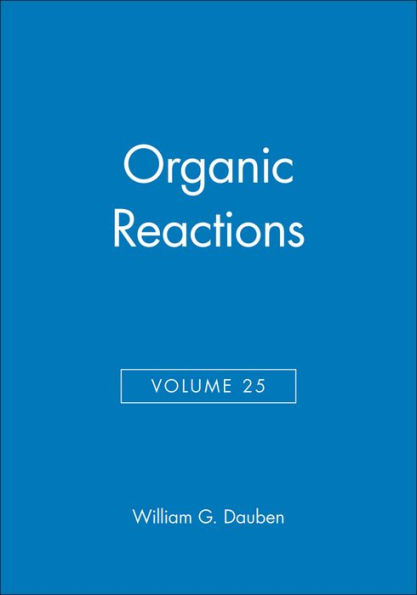 Organic Reactions, Volume 25 / Edition 1