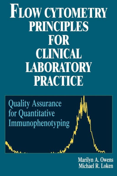 Flow Cytometry Principles for Clinical Laboratory Practice: Quality Assurance for Quantitative Immunophenotyping / Edition 1