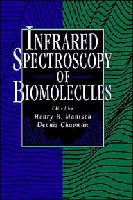 Title: Infrared Spectroscopy of Biomolecules / Edition 1, Author: Henry H. Mantsch