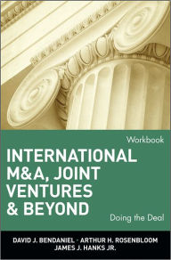 Title: International M&A, Joint Ventures, and Beyond: Doing the Deal, Workbook / Edition 2, Author: David J. BenDaniel