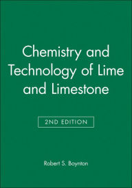 Title: Chemistry and Technology of Lime and Limestone / Edition 2, Author: Robert S. Boynton