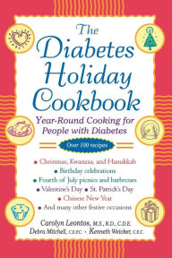 Title: The Diabetes Holiday Cookbook: Year-Round Cooking for People with Diabetes, Author: Carolyn Leontos