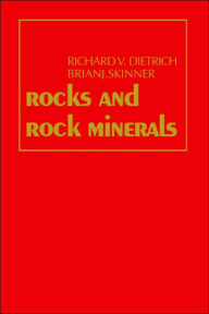 Title: Rocks and Rock Minerals / Edition 1, Author: Richard V. Dietrich