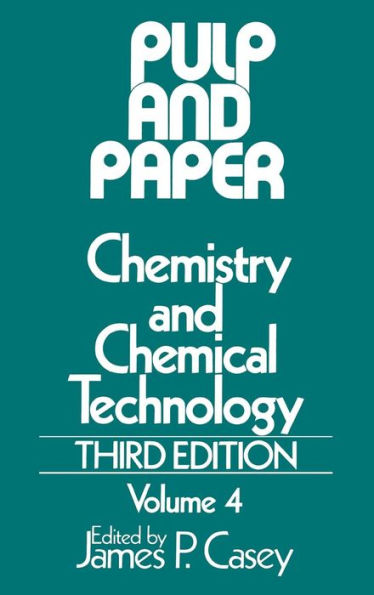Pulp and Paper: Chemistry and Chemical Technology, Volume 4 / Edition 3