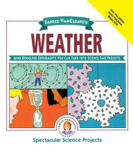 Title: Janice VanCleave's Weather: Mind-Boggling Experiments You Can Turn Into Science Fair Projects, Author: Janice VanCleave