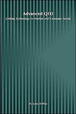 Advanced QFD: Linking Technology to Market and Company Needs / Edition 1