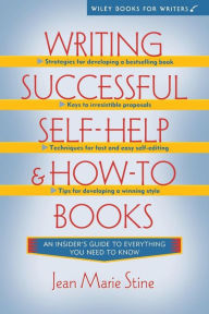 Title: Writing Successful Self-Help and How-To Books, Author: Jean Marie Stine