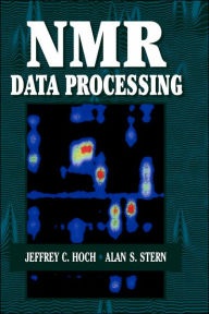 Title: NMR Data Processing / Edition 1, Author: Jeffrey C. Hoch
