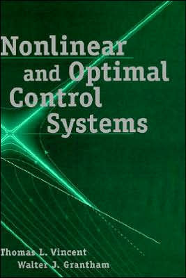 Nonlinear and Optimal Control Systems / Edition 1