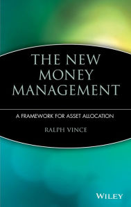 Title: The New Money Management: A Framework for Asset Allocation / Edition 1, Author: Ralph Vince