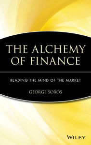 Title: The Alchemy of Finance: Reading the Mind of the Market / Edition 2, Author: George Soros