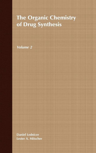 The Organic Chemistry of Drug Synthesis, Volume 2 / Edition 1