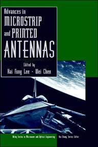 Title: Advances in Microstrip and Printed Antennas / Edition 1, Author: Kai Fong Lee