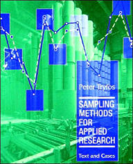 Title: Sampling Methods for Applied Research: Text and Cases / Edition 1, Author: Peter Tryfos