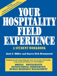 Title: Your Hospitality Field Experience: A Student Workbook / Edition 1, Author: Jack E. Miller