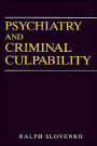 Psychiatry and Criminal Culpability / Edition 1