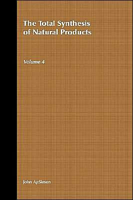 The Total Synthesis of Natural Products, Volume 4 / Edition 1