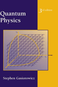 Title: Quantum Physics / Edition 3, Author: Stephen Gasiorowicz