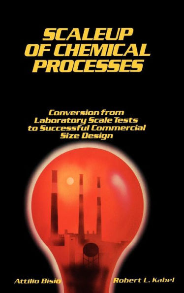 Scaleup of Chemical Processes: Conversion from Laboratory Scale Tests to Successful Commercial Size Design / Edition 1