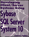 Developing Client - Server Systems Using Sybase SQL Server System 10