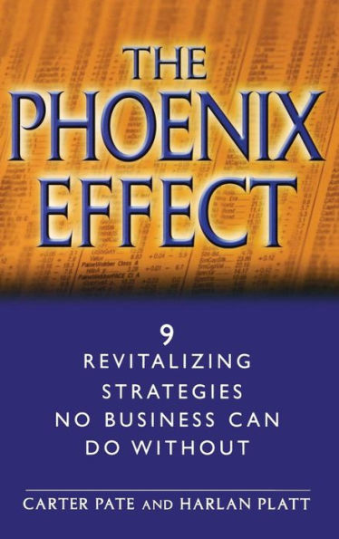 The Phoenix Effect: 9 Revitalizing Strategies No Business Can Do Without