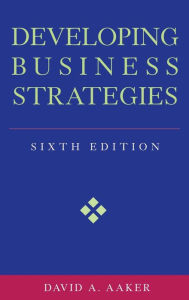 Title: Developing Business Strategies / Edition 6, Author: David A. Aaker