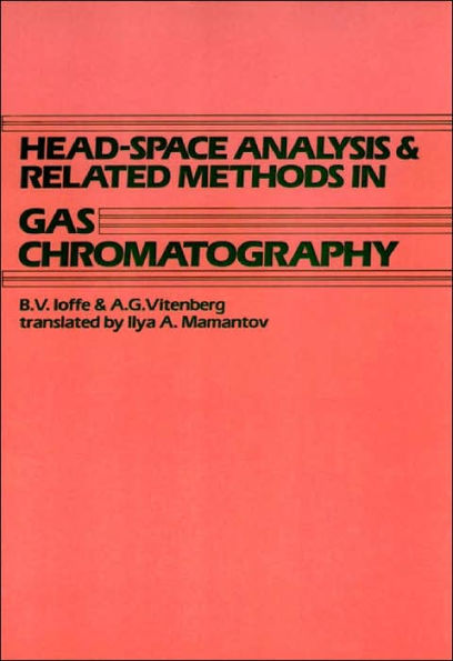 Head-Space Analysis and Related Methods in Gas Chromatography / Edition 1